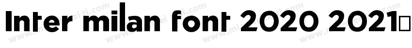 Inter milan font 2020 2021字体转换